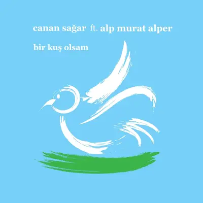 Bir Kuş Olsam